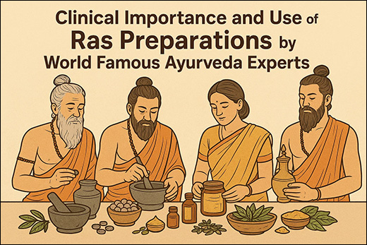Clinical Importance And Use Of Ras Preparations Clinical Importance And Use Of Ras Preparations By World Famous Ayurveda Experts